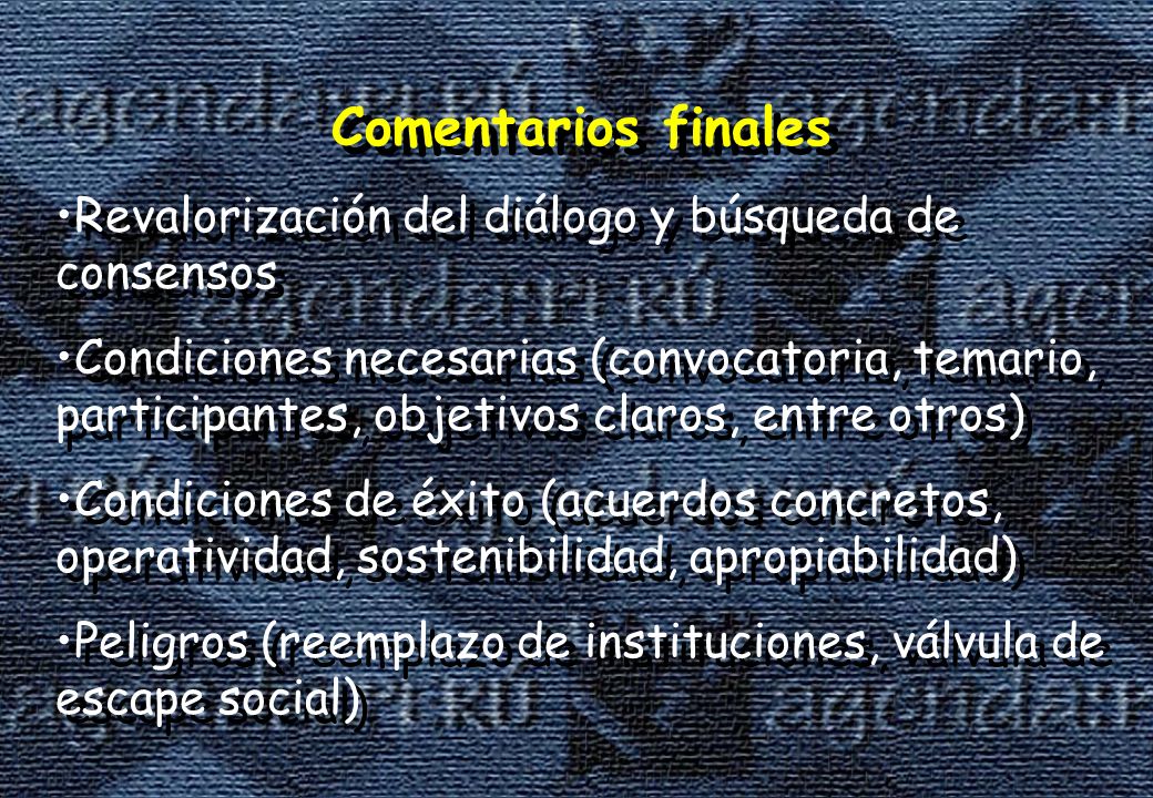 Comentarios finales Revalorización del diálogo y búsqueda de consensos