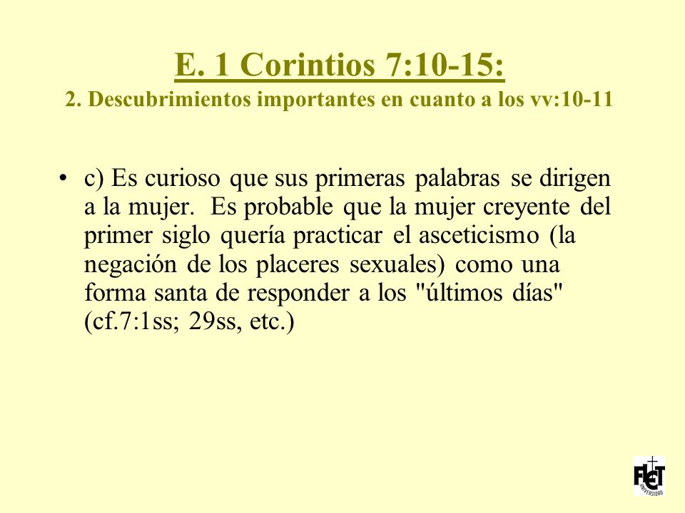 E. 1 Corintios 7:10-15: 2. Descubrimientos importantes en cuanto a los vv:10-11
