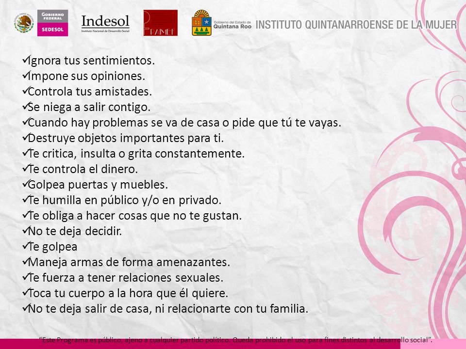 Ignora tus sentimientos. Impone sus opiniones. Controla tus amistades.