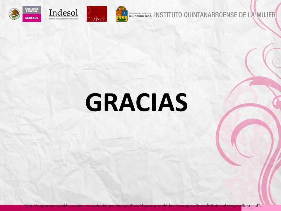 GRACIAS Este Programa es público, ajeno a cualquier partido político.