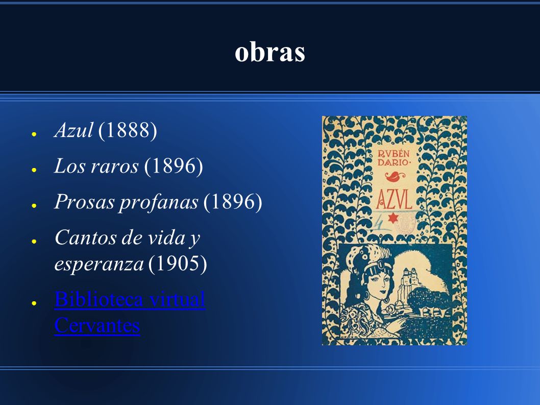 obras Azul (1888) Los raros (1896) Prosas profanas (1896)