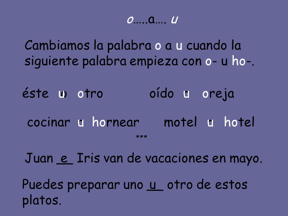 Juan __ Iris van de vacaciones en mayo. e