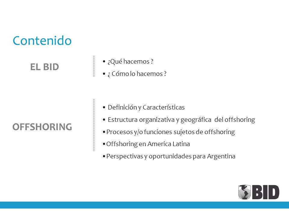 Contenido EL BID OFFSHORING ¿Qué hacemos ¿ Cómo lo hacemos