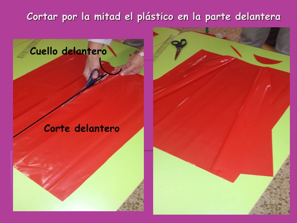 Cortar por la mitad el plástico en la parte delantera