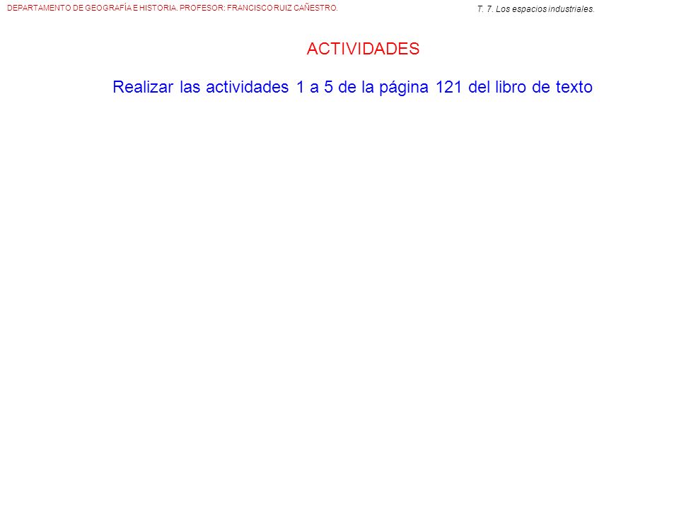 Realizar las actividades 1 a 5 de la página 121 del libro de texto