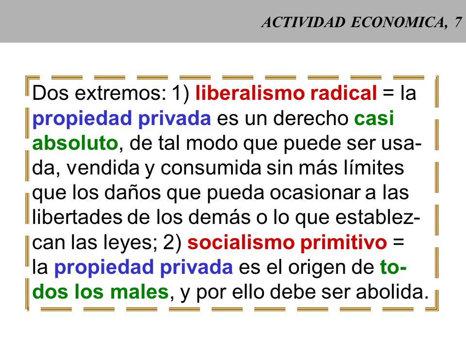 Dos extremos: 1) liberalismo radical = la