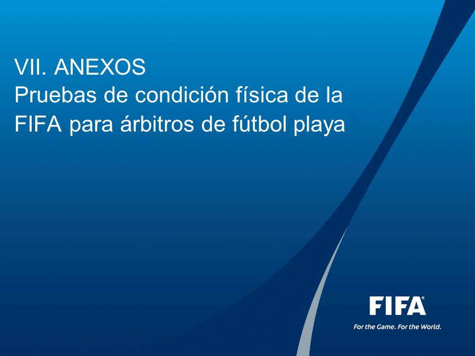 VII. ANEXOS Pruebas de condición física de la FIFA para árbitros de fútbol playa