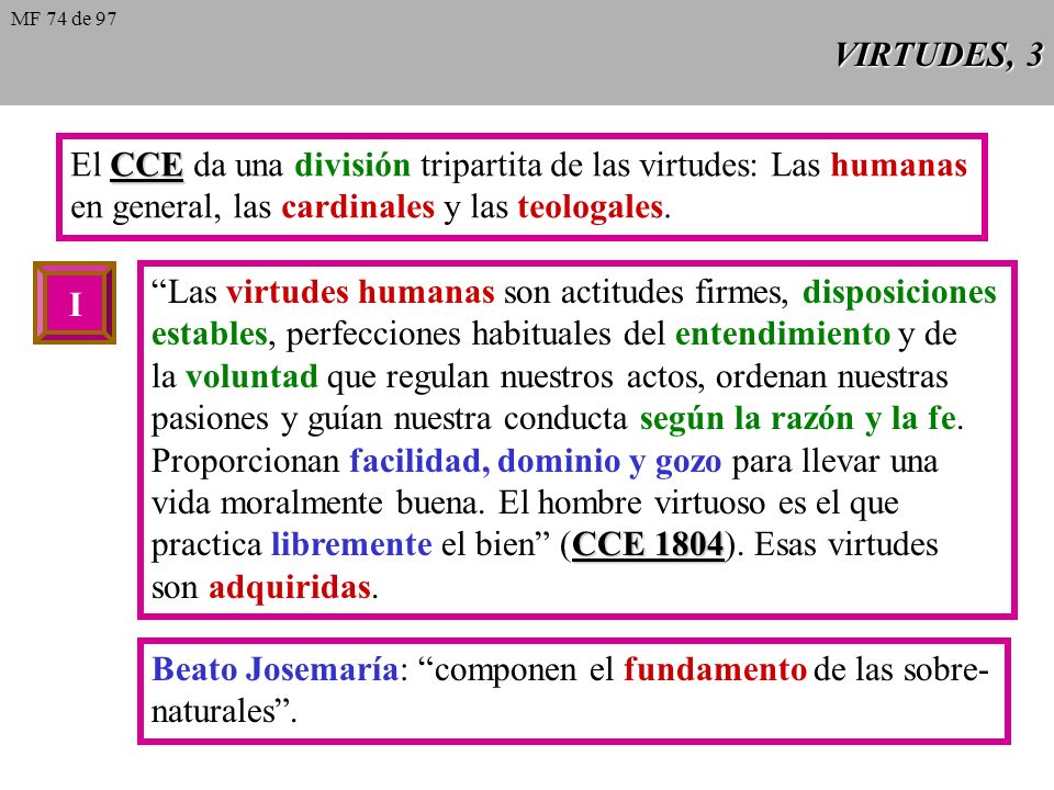 El CCE da una división tripartita de las virtudes: Las humanas