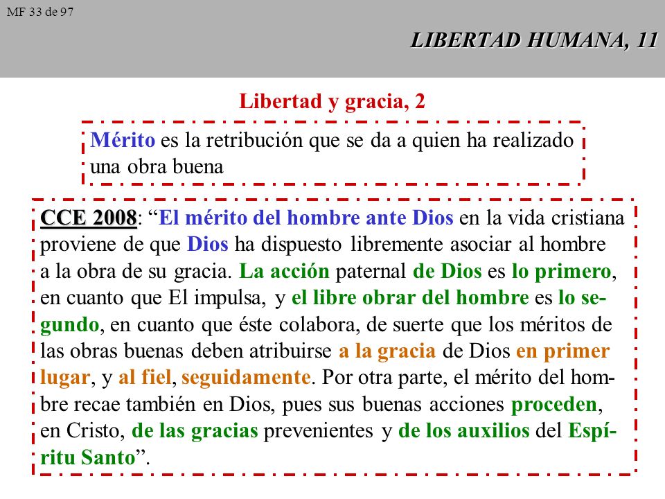 Mérito es la retribución que se da a quien ha realizado una obra buena