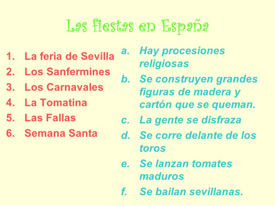 Las fiestas en España Hay procesiones religiosas La feria de Sevilla