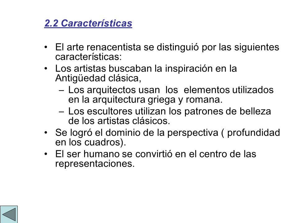2.2 Características El arte renacentista se distinguió por las siguientes características: