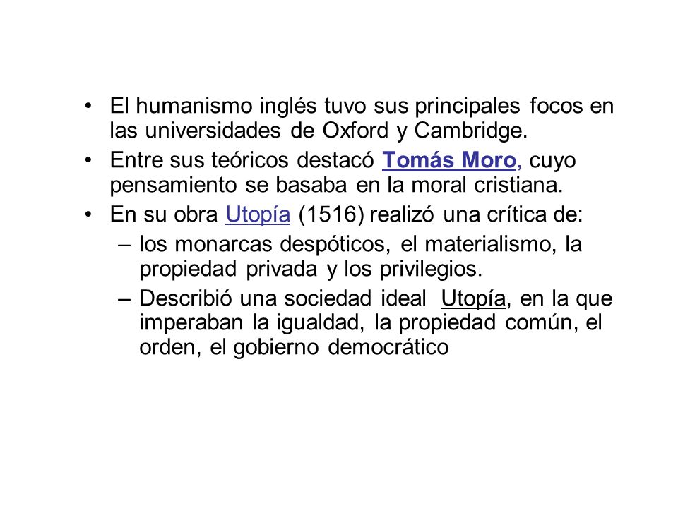 El humanismo inglés tuvo sus principales focos en las universidades de Oxford y Cambridge.