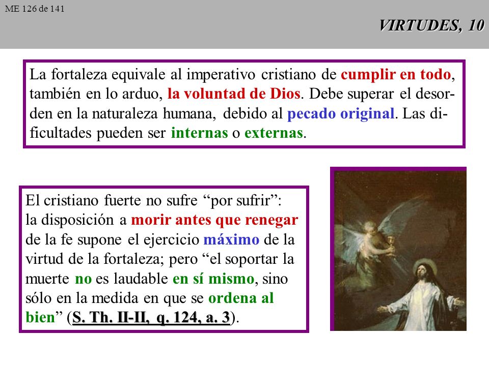 La fortaleza equivale al imperativo cristiano de cumplir en todo,