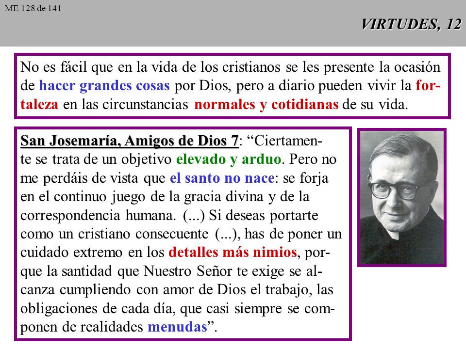 de hacer grandes cosas por Dios, pero a diario pueden vivir la for-