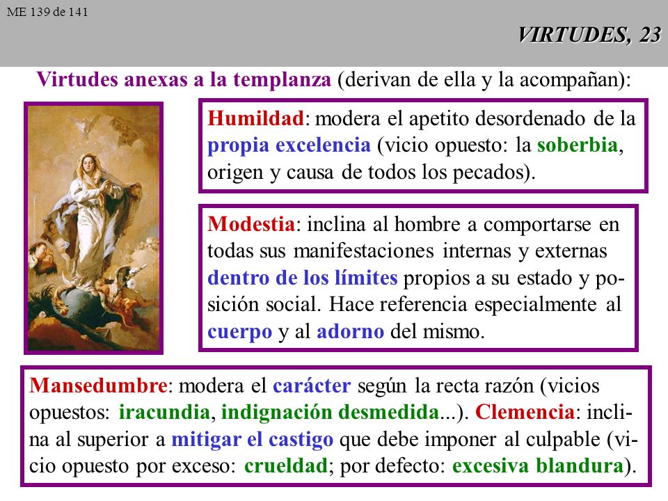 Virtudes anexas a la templanza (derivan de ella y la acompañan):