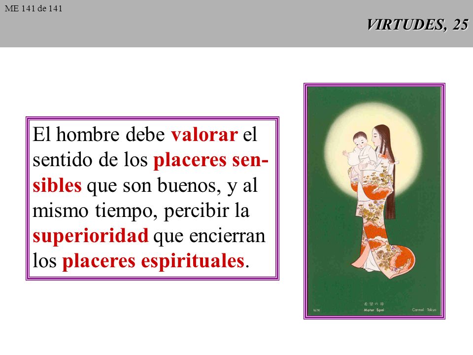 El hombre debe valorar el sentido de los placeres sen-