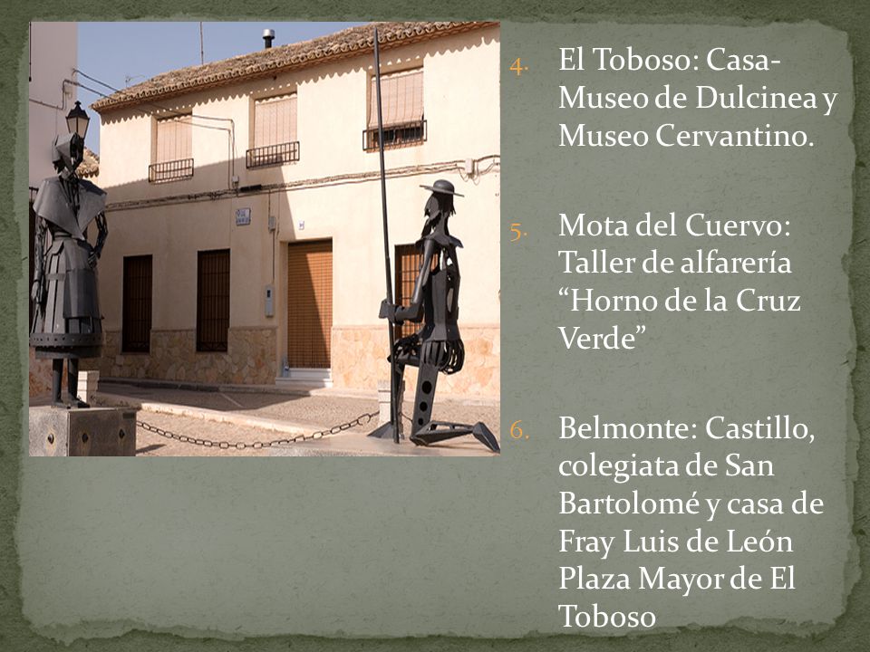 El Toboso: Casa- Museo de Dulcinea y Museo Cervantino.