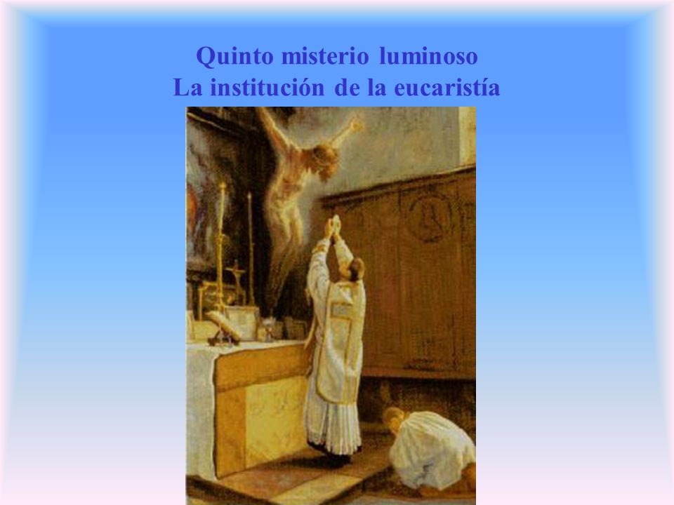 Quinto misterio luminoso La institución de la eucaristía