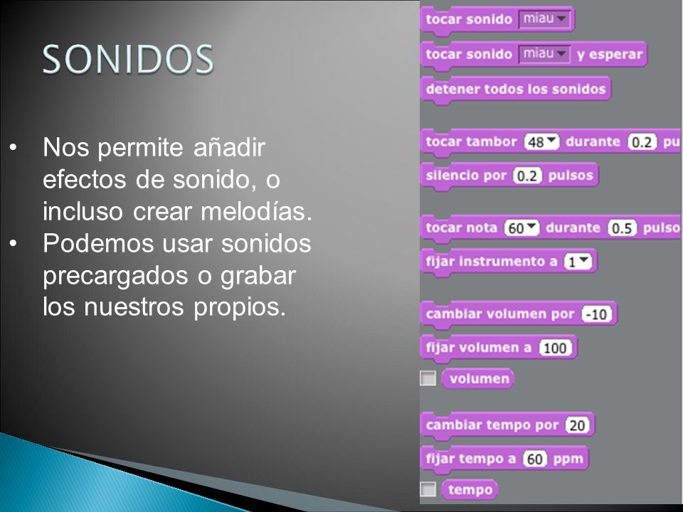 SONIDOS Nos permite añadir efectos de sonido, o incluso crear melodías.