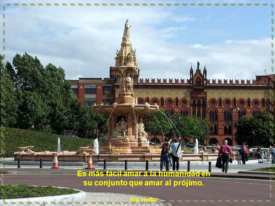 Es más fácil amar a la humanidad en su conjunto que amar al prójimo.