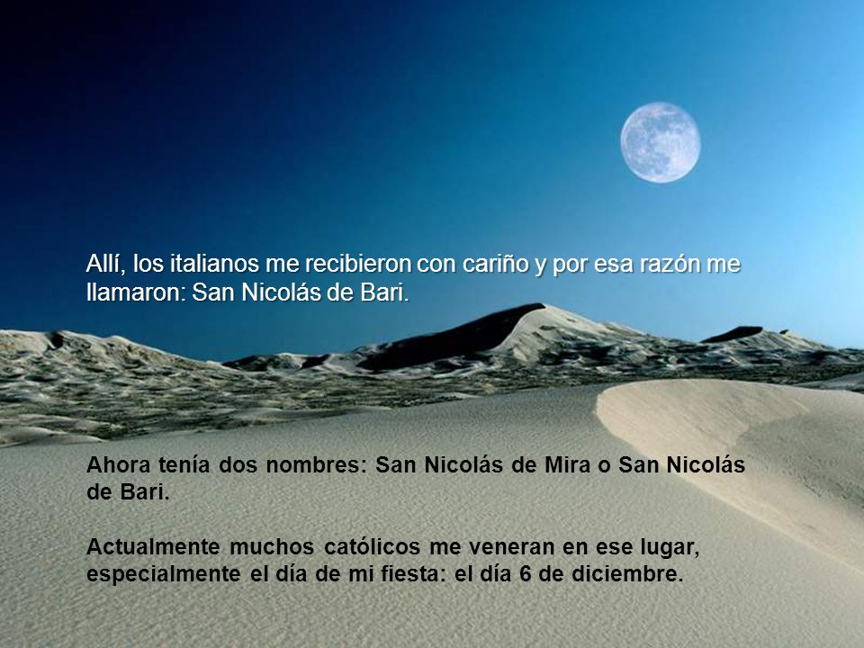 Allí, los italianos me recibieron con cariño y por esa razón me llamaron: San Nicolás de Bari.