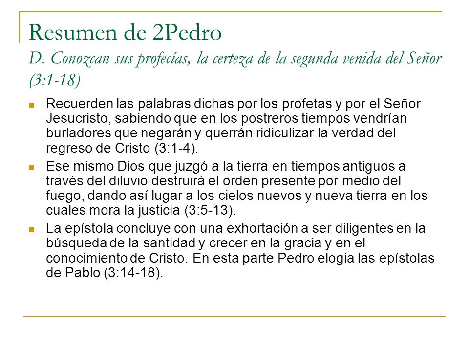 Resumen de 2Pedro D. Conozcan sus profecías, la certeza de la segunda venida del Señor (3:1-18)