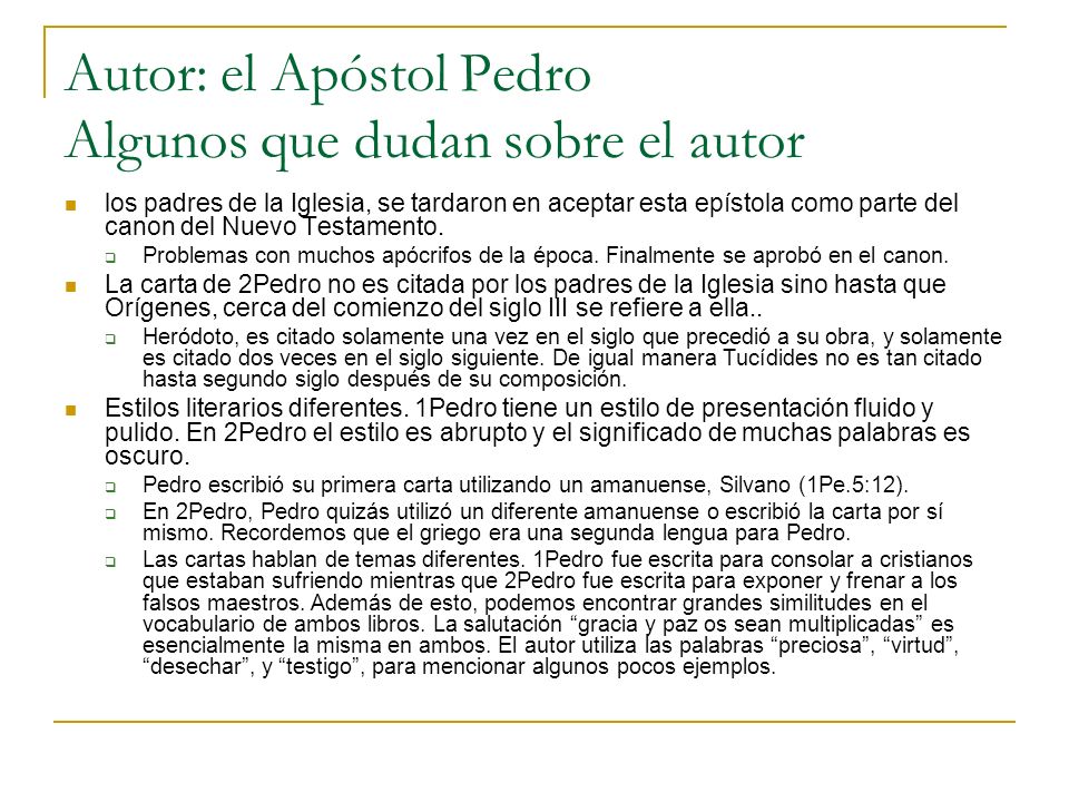 Autor: el Apóstol Pedro Algunos que dudan sobre el autor