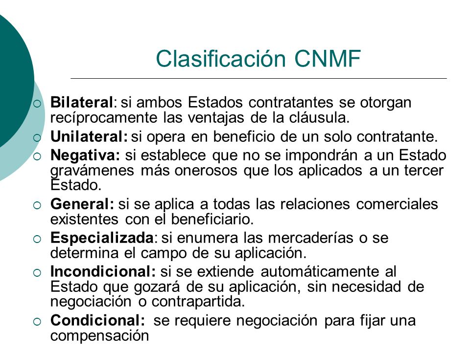 Clasificación CNMF Bilateral: si ambos Estados contratantes se otorgan recíprocamente las ventajas de la cláusula.
