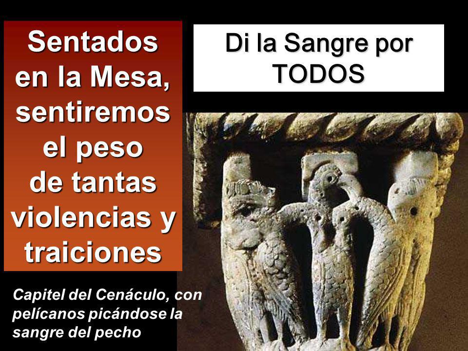Sentados en la Mesa, sentiremos el peso de tantas violencias y traiciones