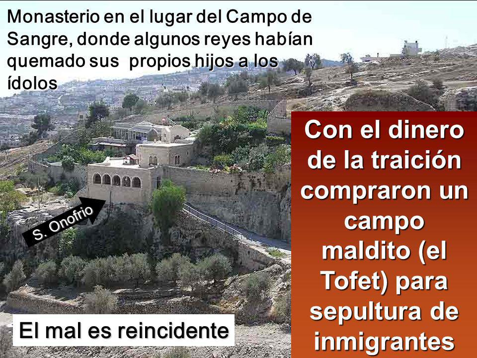 S. Onofrio Monasterio en el lugar del Campo de Sangre, donde algunos reyes habían quemado sus propios hijos a los ídolos.