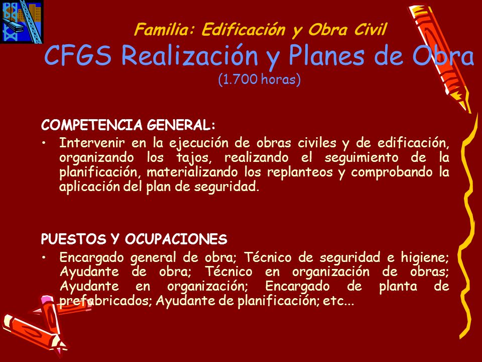 Familia: Edificación y Obra Civil CFGS Realización y Planes de Obra (1