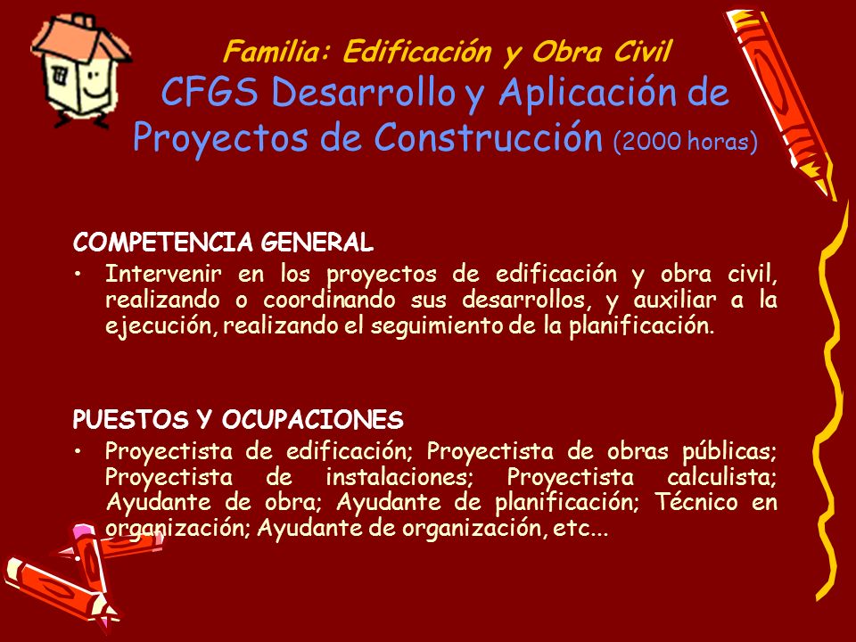 Familia: Edificación y Obra Civil CFGS Desarrollo y Aplicación de Proyectos de Construcción (2000 horas)