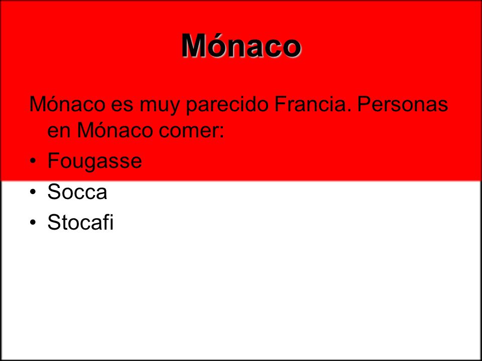 Mónaco Mónaco es muy parecido Francia. Personas en Mónaco comer: