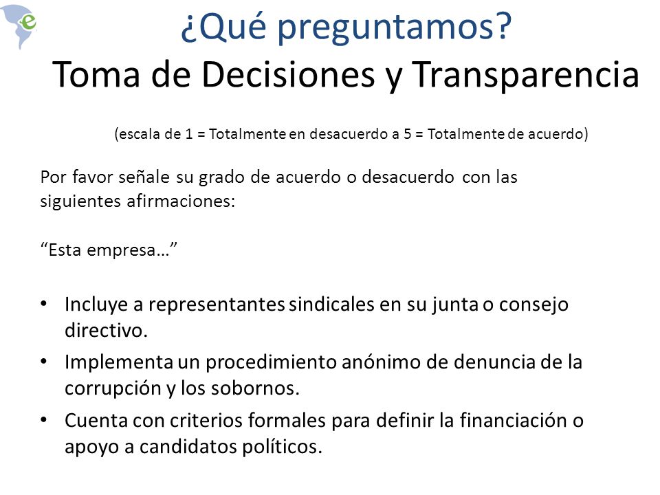 ¿Qué preguntamos Toma de Decisiones y Transparencia (escala de 1 = Totalmente en desacuerdo a 5 = Totalmente de acuerdo)