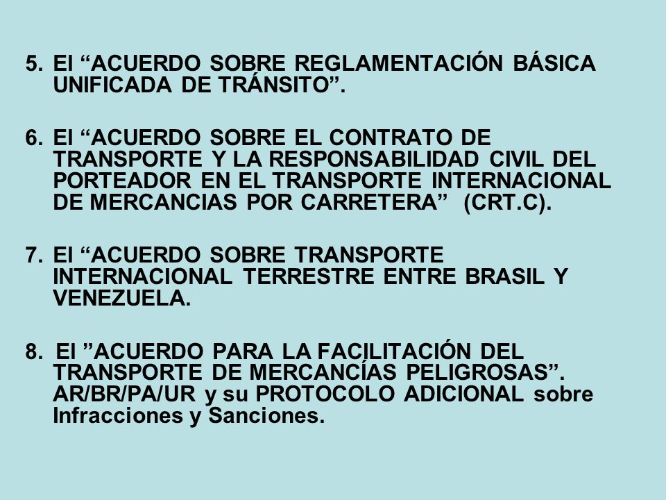 5. El ACUERDO SOBRE REGLAMENTACIÓN BÁSICA UNIFICADA DE TRÁNSITO .
