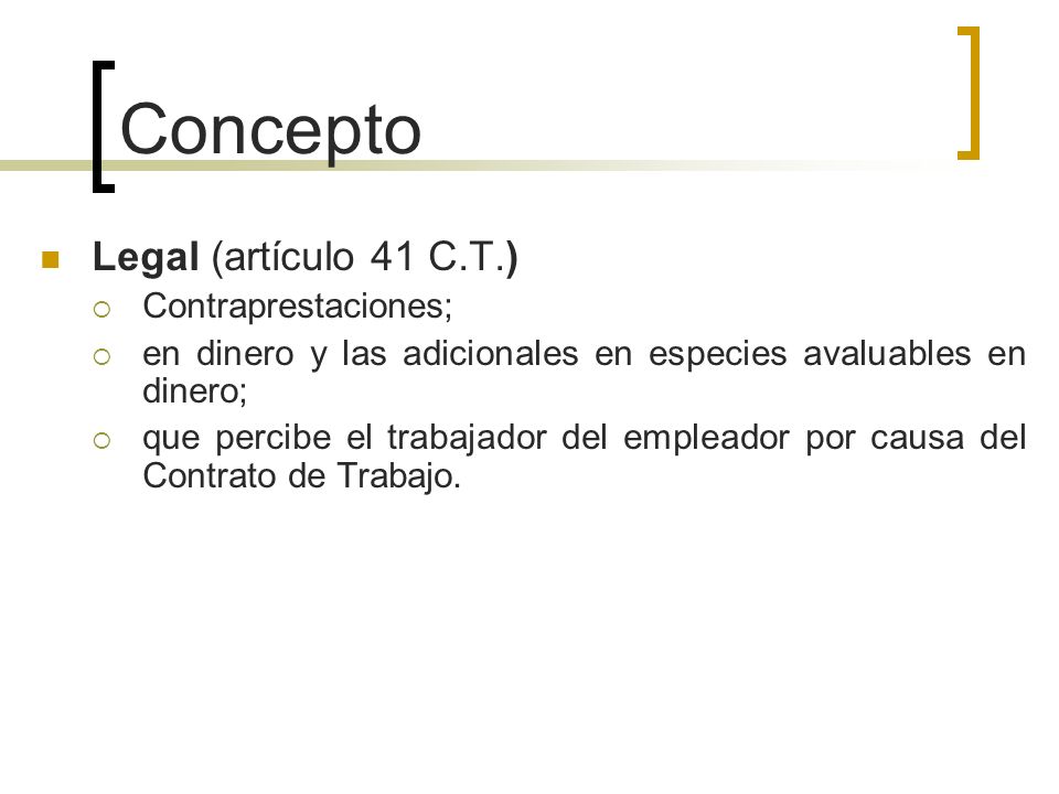 Concepto Legal (artículo 41 C.T.) Contraprestaciones;