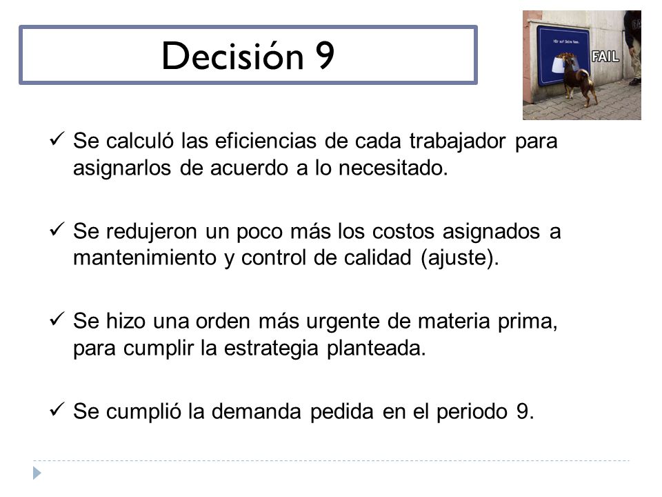 Decisión 9 Se calculó las eficiencias de cada trabajador para asignarlos de acuerdo a lo necesitado.