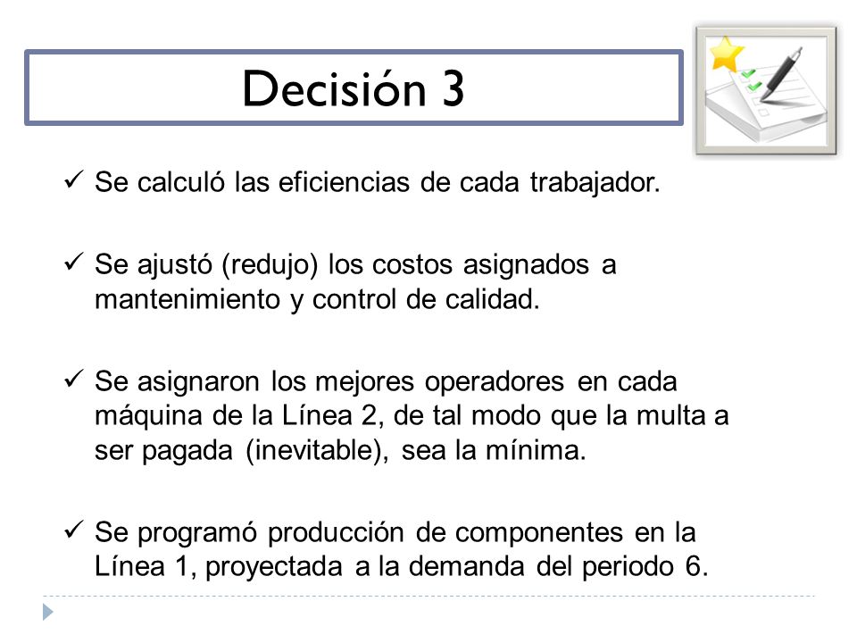 Decisión 3 Se calculó las eficiencias de cada trabajador.