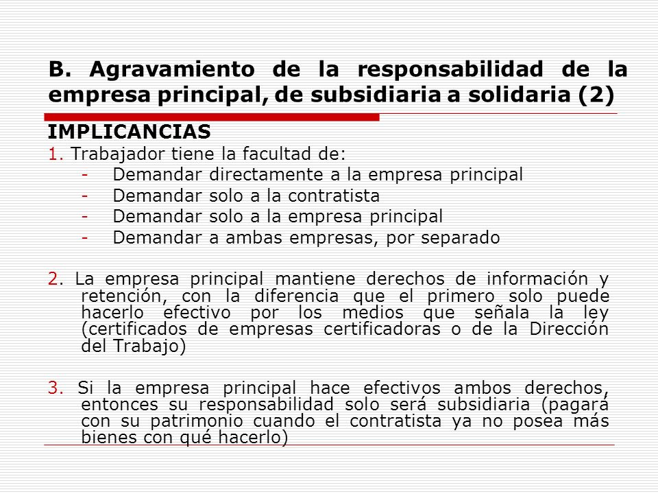 B. Agravamiento de la responsabilidad de la empresa principal, de subsidiaria a solidaria (2)
