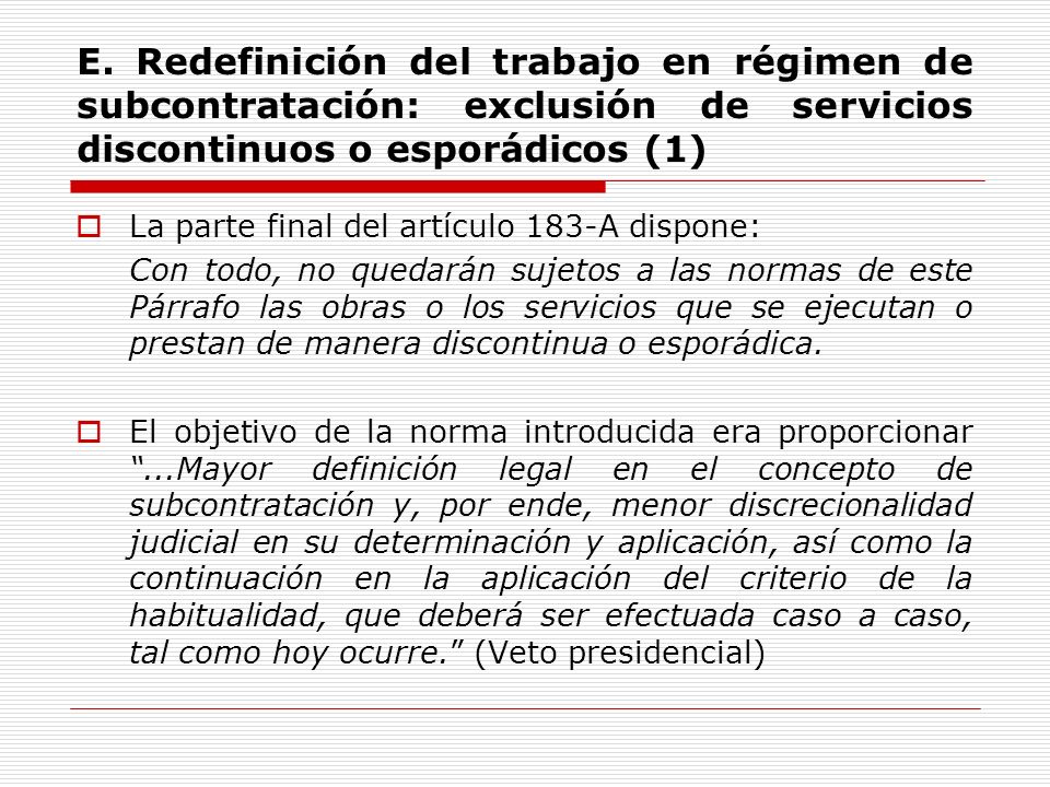 E. Redefinición del trabajo en régimen de subcontratación: exclusión de servicios discontinuos o esporádicos (1)