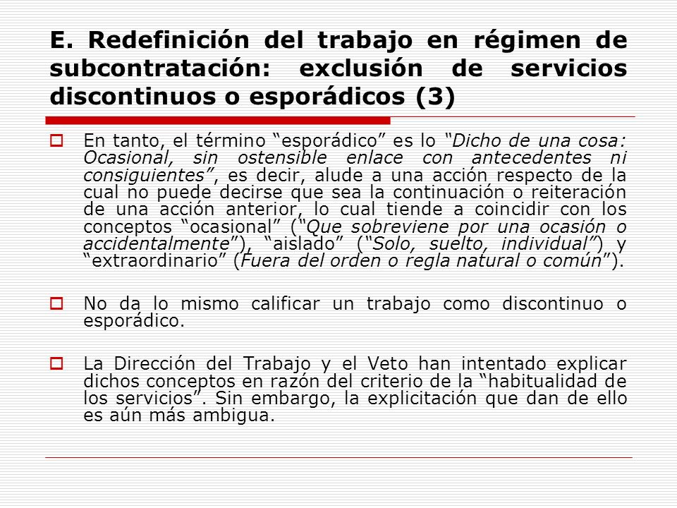 E. Redefinición del trabajo en régimen de subcontratación: exclusión de servicios discontinuos o esporádicos (3)