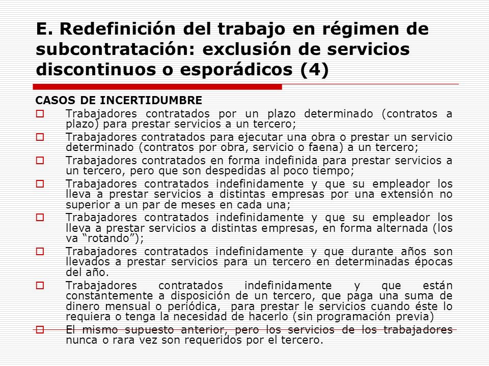 E. Redefinición del trabajo en régimen de subcontratación: exclusión de servicios discontinuos o esporádicos (4)