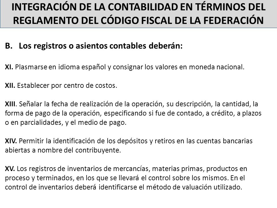 INTEGRACIÓN DE LA CONTABILIDAD EN TÉRMINOS DEL REGLAMENTO DEL CÓDIGO FISCAL DE LA FEDERACIÓN