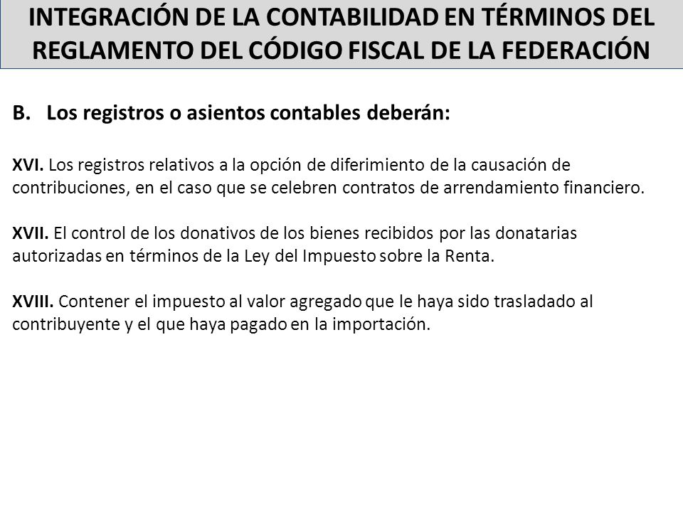 INTEGRACIÓN DE LA CONTABILIDAD EN TÉRMINOS DEL REGLAMENTO DEL CÓDIGO FISCAL DE LA FEDERACIÓN