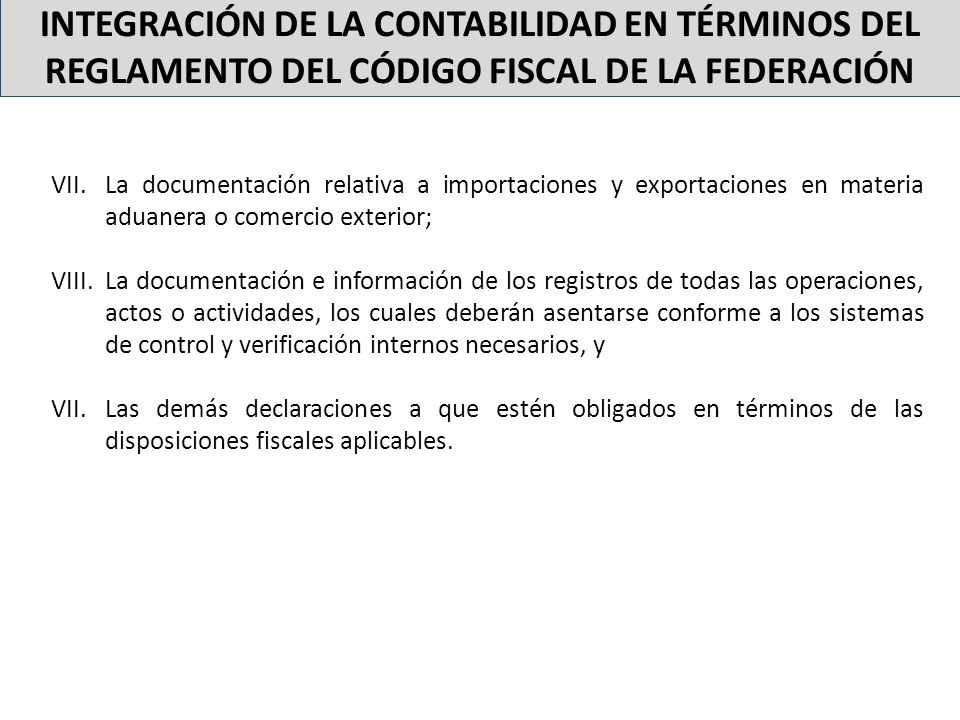 INTEGRACIÓN DE LA CONTABILIDAD EN TÉRMINOS DEL REGLAMENTO DEL CÓDIGO FISCAL DE LA FEDERACIÓN