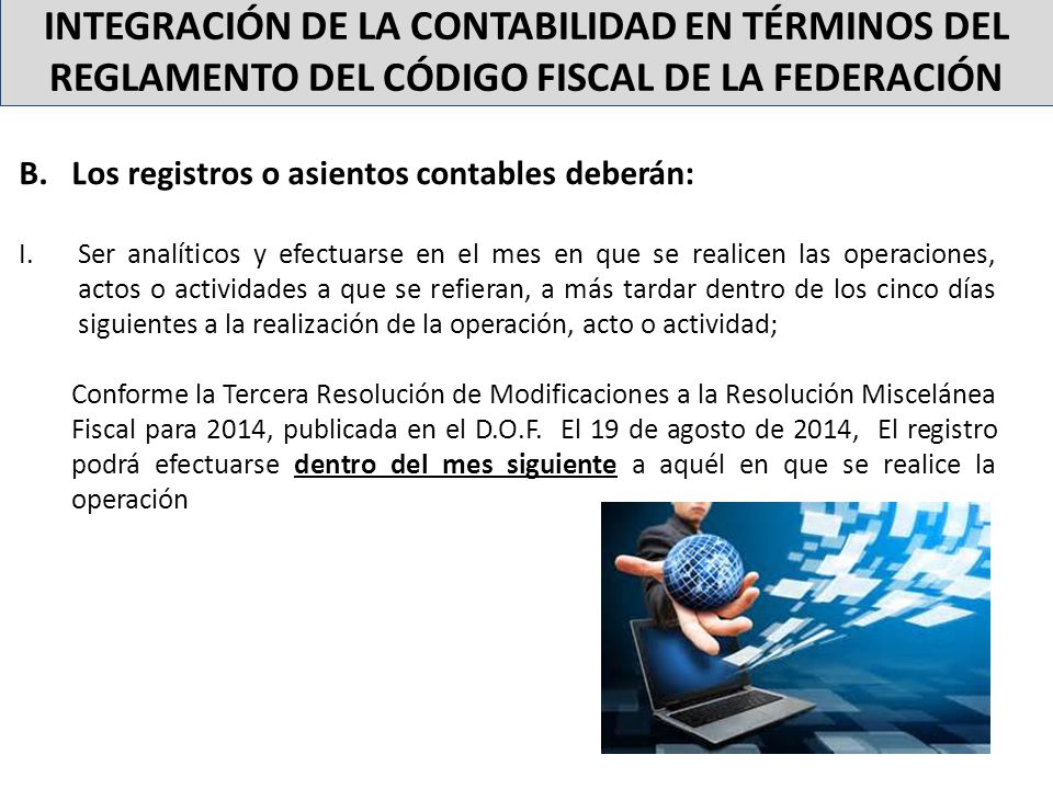 INTEGRACIÓN DE LA CONTABILIDAD EN TÉRMINOS DEL REGLAMENTO DEL CÓDIGO FISCAL DE LA FEDERACIÓN