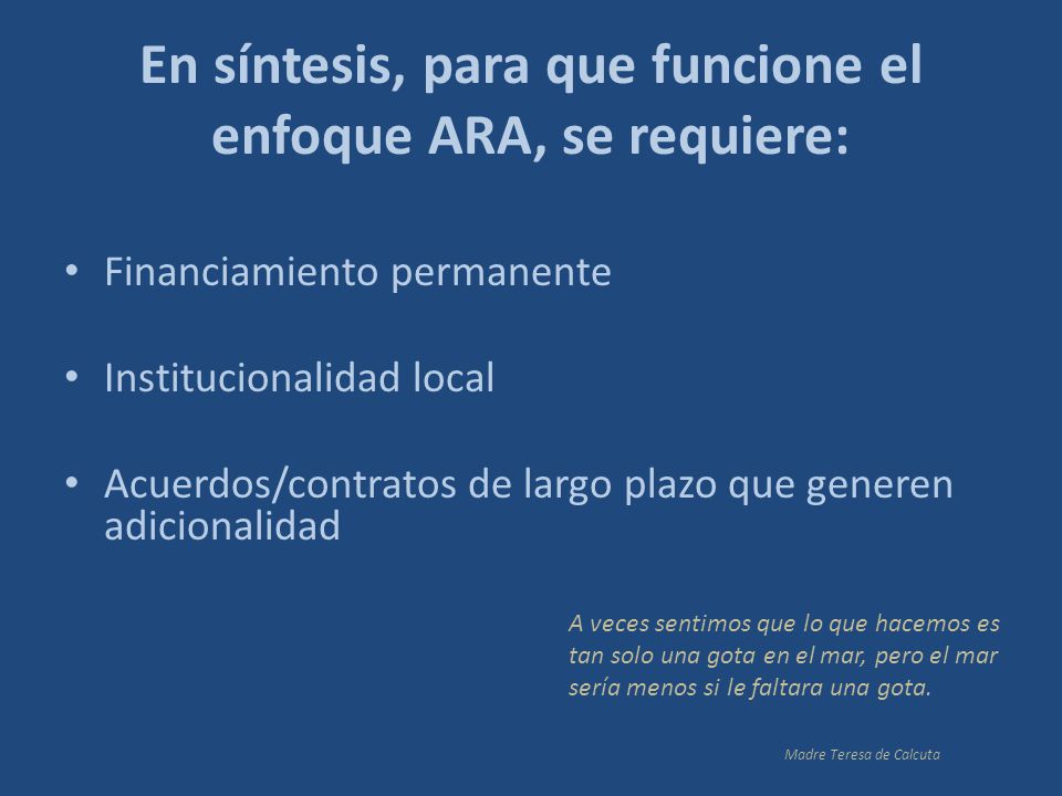 En síntesis, para que funcione el enfoque ARA, se requiere:
