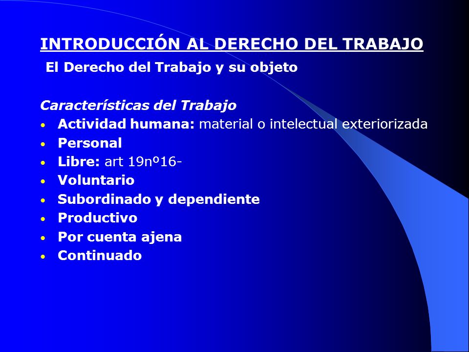 INTRODUCCIÓN AL DERECHO DEL TRABAJO El Derecho del Trabajo y su objeto
