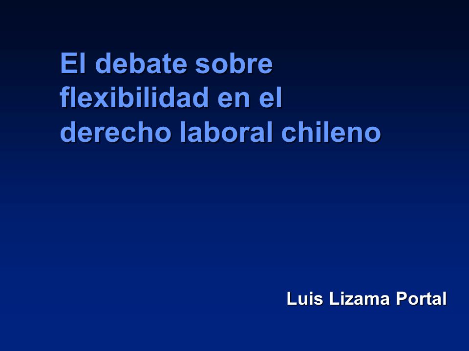 El debate sobre flexibilidad en el derecho laboral chileno