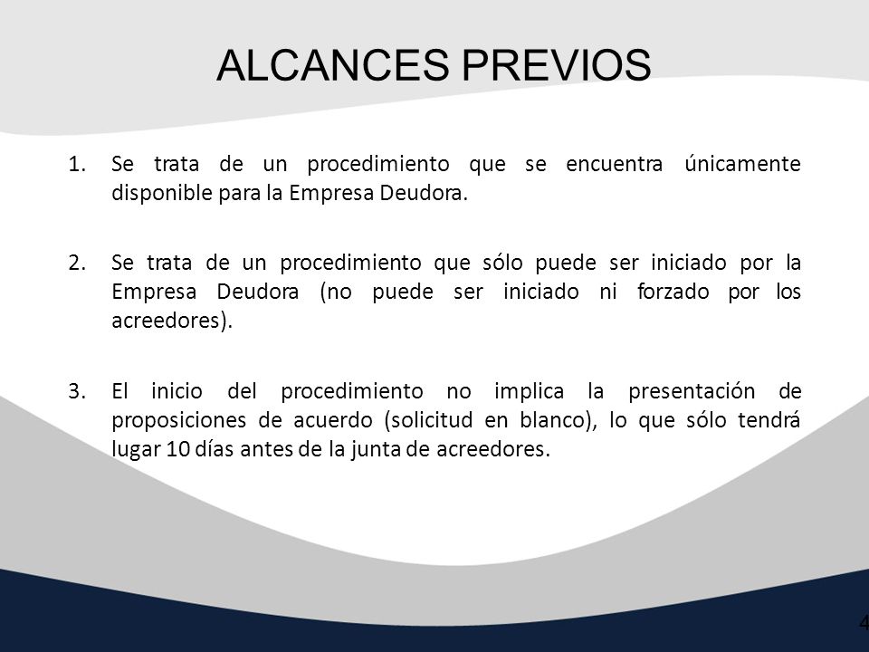 ALCANCES PREVIOS 1. Se trata de un procedimiento que disponible para la Empresa Deudora. se encuentra.